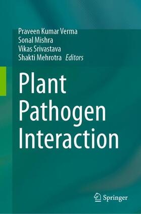 Verma / Mehrotra / Mishra |  Plant Pathogen Interaction | Buch |  Sack Fachmedien