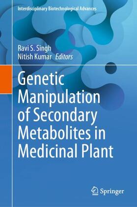 Kumar / Singh |  Genetic Manipulation of Secondary Metabolites in Medicinal Plant | Buch |  Sack Fachmedien