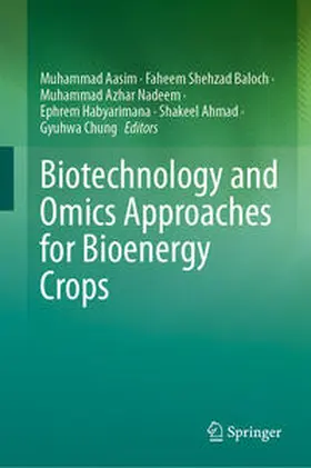 Aasim / Baloch / Nadeem |  Biotechnology and Omics Approaches for Bioenergy Crops | eBook | Sack Fachmedien