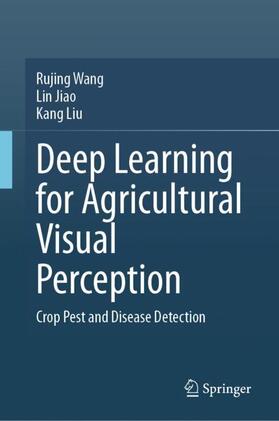 Wang / Liu / Jiao |  Deep Learning for Agricultural Visual Perception | Buch |  Sack Fachmedien