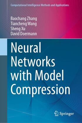 Zhang / Doermann / Wang |  Neural Networks with Model Compression | Buch |  Sack Fachmedien