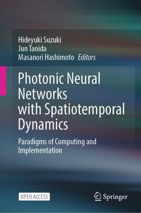 Suzuki / Hashimoto / Tanida |  Photonic Neural Networks with Spatiotemporal Dynamics | Buch |  Sack Fachmedien