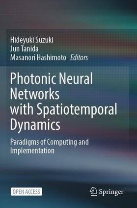Suzuki / Hashimoto / Tanida |  Photonic Neural Networks with Spatiotemporal Dynamics | Buch |  Sack Fachmedien