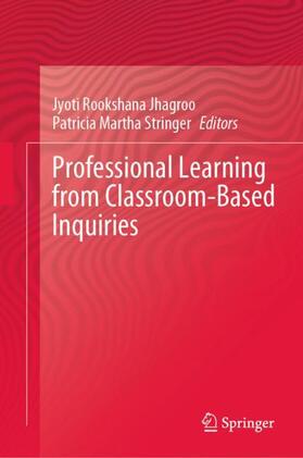 Stringer / Jhagroo |  Professional Learning from Classroom-Based Inquiries | Buch |  Sack Fachmedien