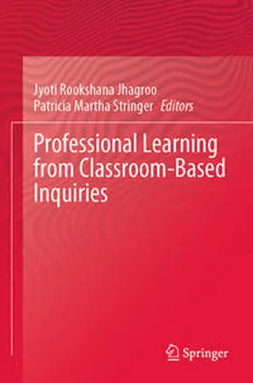 Stringer / Jhagroo |  Professional Learning from Classroom-Based Inquiries | Buch |  Sack Fachmedien