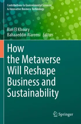 Alareeni / El Khoury |  How the Metaverse Will Reshape Business and Sustainability | Buch |  Sack Fachmedien