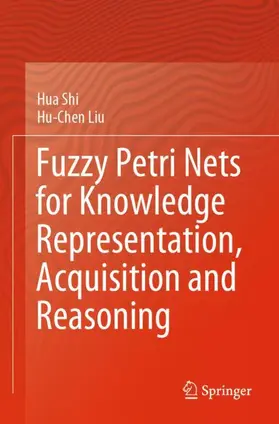 Liu / Shi |  Fuzzy Petri Nets for Knowledge Representation, Acquisition and Reasoning | Buch |  Sack Fachmedien