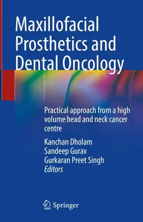 Dholam / Singh / Gurav |  Maxillofacial Prosthetics and Dental Oncology | Buch |  Sack Fachmedien