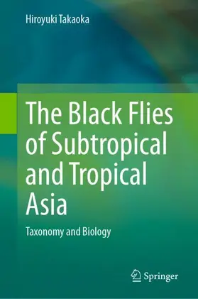 Takaoka |  The Black Flies of Subtropical and Tropical Asia | Buch |  Sack Fachmedien