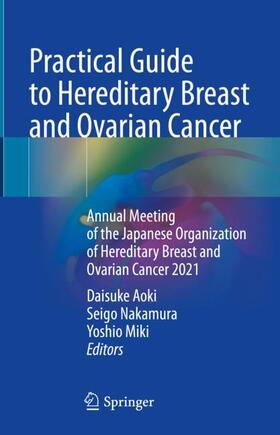 Aoki / Miki / Nakamura |  Practical Guide to Hereditary Breast and Ovarian Cancer | Buch |  Sack Fachmedien