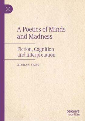 YANG |  A Poetics of Minds and Madness | Buch |  Sack Fachmedien