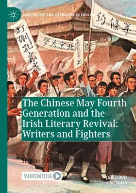 O’Malley-Sutton |  The Chinese May Fourth Generation and the Irish Literary Revival: Writers and Fighters | Buch |  Sack Fachmedien