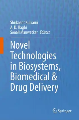 Kulkarni / Manwatkar / Haghi |  Novel Technologies in Biosystems, Biomedical & Drug Delivery | Buch |  Sack Fachmedien