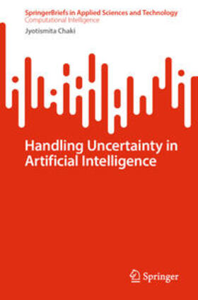 Chaki |  Handling Uncertainty in Artificial Intelligence | eBook | Sack Fachmedien