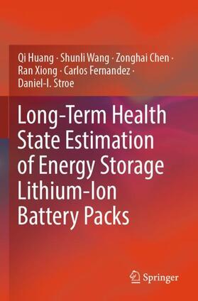 Huang / Wang / Stroe |  Long-Term Health State Estimation of Energy Storage Lithium-Ion Battery Packs | Buch |  Sack Fachmedien