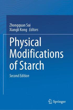 Kong / Sui |  Physical Modifications of Starch | Buch |  Sack Fachmedien