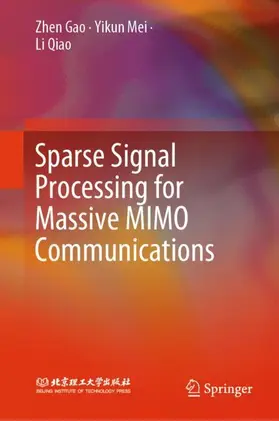 Gao / Qiao / Mei |  Sparse Signal Processing for Massive MIMO Communications | Buch |  Sack Fachmedien