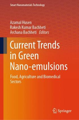 Husen / Bachheti |  Current Trends in Green Nano-emulsions | Buch |  Sack Fachmedien