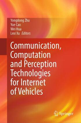 Zhu / Xu / Cao |  Communication, Computation and Perception Technologies for Internet of Vehicles | Buch |  Sack Fachmedien