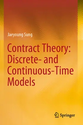 Sung |  Contract Theory: Discrete- and Continuous-Time Models | Buch |  Sack Fachmedien