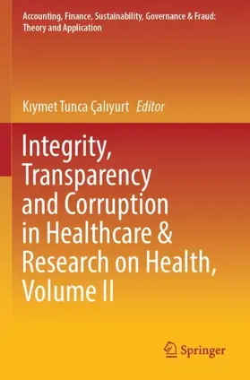 Çaliyurt / Çaliyurt |  Integrity, Transparency and Corruption in Healthcare & Research on Health, Volume II | Buch |  Sack Fachmedien