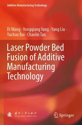 Wang / Yang / Tan |  Laser Powder Bed Fusion of Additive Manufacturing Technology | Buch |  Sack Fachmedien