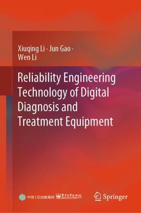 Li / Gao |  Reliability Engineering Technology of Digital Diagnosis and Treatment Equipment | Buch |  Sack Fachmedien