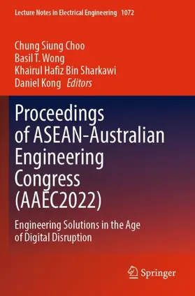 Choo / Kong / Wong |  Proceedings of ASEAN-Australian Engineering Congress (AAEC2022) | Buch |  Sack Fachmedien