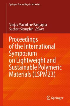 Siengchin / Mavinkere Rangappa | Proceedings of the International Symposium on Lightweight and Sustainable Polymeric Materials (LSPM23) | Buch | 978-981-99-5566-4 | sack.de