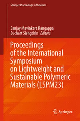 Mavinkere Rangappa / Siengchin | Proceedings of the International Symposium on Lightweight and Sustainable Polymeric Materials (LSPM23) | E-Book | sack.de