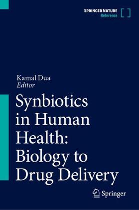 Dua |  Synbiotics in Human Health: Biology to Drug Delivery | Buch |  Sack Fachmedien