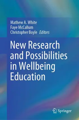 White / Boyle / McCallum |  New Research and Possibilities in Wellbeing Education | Buch |  Sack Fachmedien