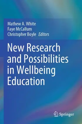 White / Boyle / McCallum |  New Research and Possibilities in Wellbeing Education | Buch |  Sack Fachmedien