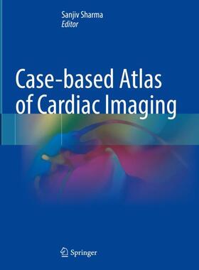 Sharma |  Case-based Atlas of Cardiac Imaging | Buch |  Sack Fachmedien