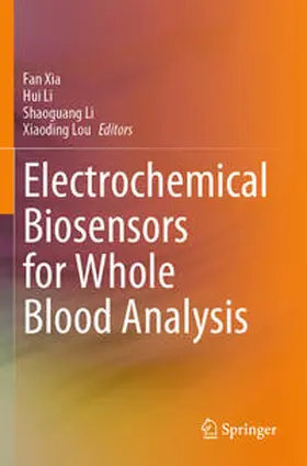 Xia / Lou / Li |  Electrochemical Biosensors for Whole Blood Analysis | Buch |  Sack Fachmedien