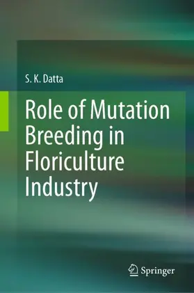 Datta |  Role of Mutation Breeding In Floriculture Industry | Buch |  Sack Fachmedien