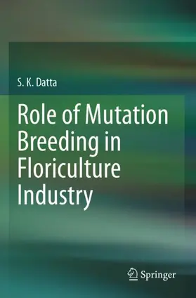 Datta |  Role of Mutation Breeding In Floriculture Industry | Buch |  Sack Fachmedien