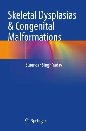 Yadav |  Skeletal Dysplasias & Congenital Malformations | Buch |  Sack Fachmedien