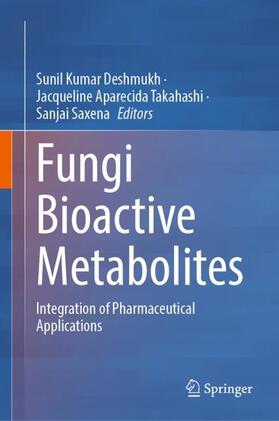 Deshmukh / Saxena / Takahashi |  Fungi Bioactive Metabolites | Buch |  Sack Fachmedien