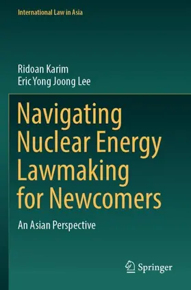 Lee / Karim |  Navigating Nuclear Energy Lawmaking for Newcomers | Buch |  Sack Fachmedien