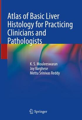 Mouleeswaran / Reddy / Varghese |  Atlas of Basic Liver Histology for Practicing Clinicians and Pathologists | Buch |  Sack Fachmedien