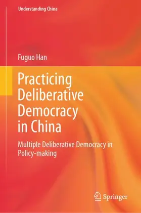 Han |  Practicing Deliberative Democracy in China | Buch |  Sack Fachmedien