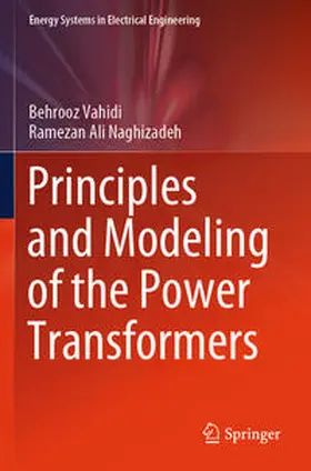 Naghizadeh / Vahidi |  Principles and Modeling of the Power Transformers | Buch |  Sack Fachmedien