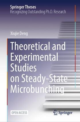 Deng |  Theoretical and Experimental Studies on Steady-State Microbunching | Buch |  Sack Fachmedien