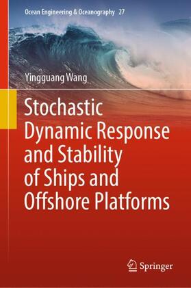 Wang |  Stochastic Dynamic Response and Stability of Ships and Offshore Platforms | Buch |  Sack Fachmedien