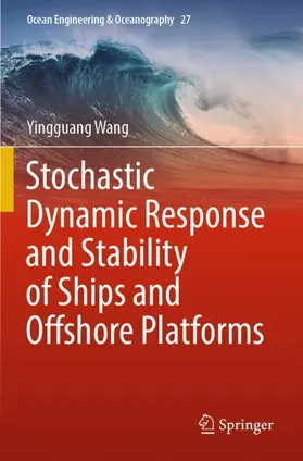 Wang |  Stochastic Dynamic Response and Stability of Ships and Offshore Platforms | Buch |  Sack Fachmedien