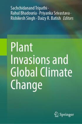 Tripathi / Bhadouria / Batish |  Plant Invasions and Global Climate Change | Buch |  Sack Fachmedien