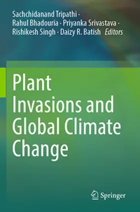 Tripathi / Bhadouria / Batish |  Plant Invasions and Global Climate Change | Buch |  Sack Fachmedien