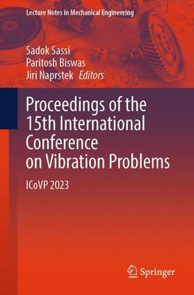 Sassi / Naprstek / Biswas |  Proceedings of the 15th International Conference on Vibration Problems | Buch |  Sack Fachmedien
