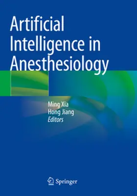 Jiang / Xia |  Artificial Intelligence in Anesthesiology | Buch |  Sack Fachmedien